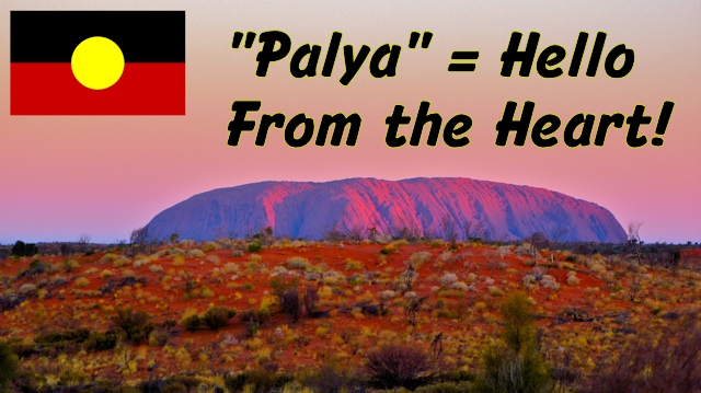 Palya is Hello in Aboriginal Language Palya in Pitjantjatjara Aboriginal Language means Hello